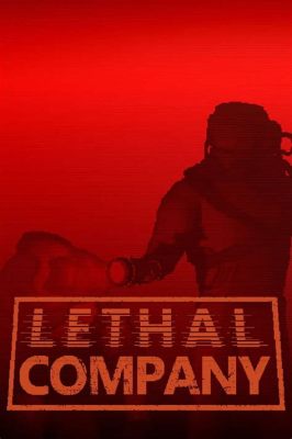 How to Dance in Lethal Company: A Symphony of Chaos and Grace